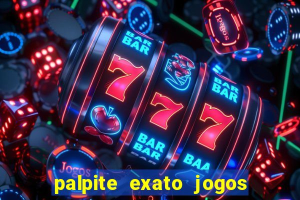 palpite exato jogos de hoje